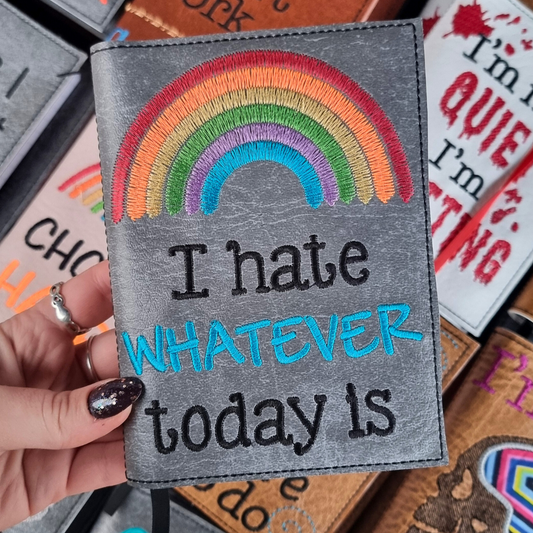 I Hate Whatever Today Is A6 Embroidered Notebook