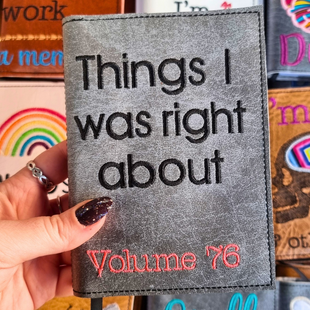 Things I was Right About A6 Embroidered Notebook