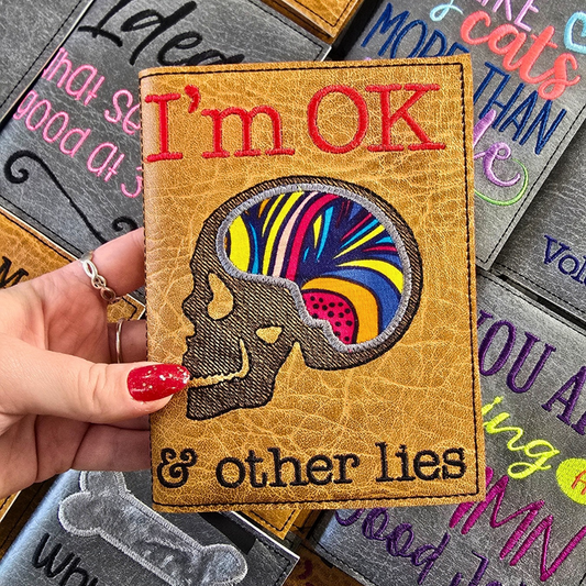 I'm OK and Other Lies A6 Embroidered Notebooks