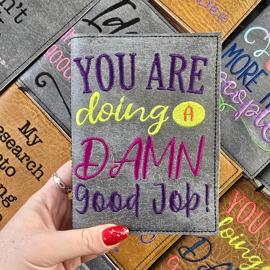 You are Doing a Damn Good Job A6 Embroidered Notebooks