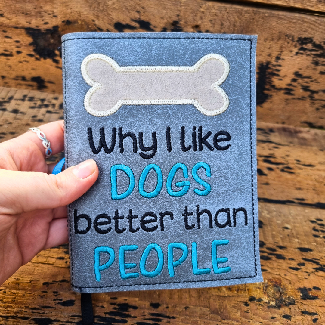 Why I Like Dogs Better Than People A6 Embroidered Notebooks