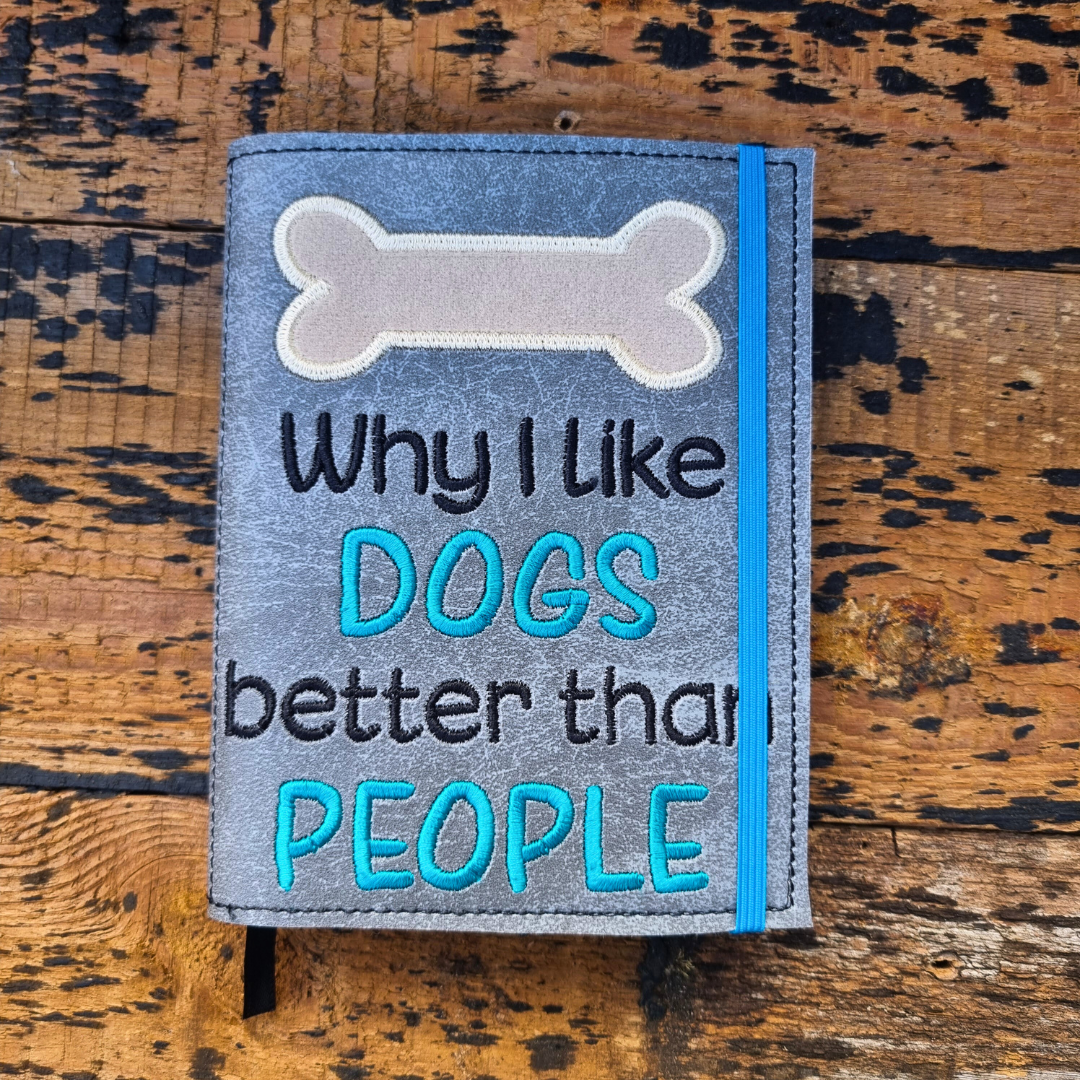 Why I Like Dogs Better Than People A6 Embroidered Notebooks