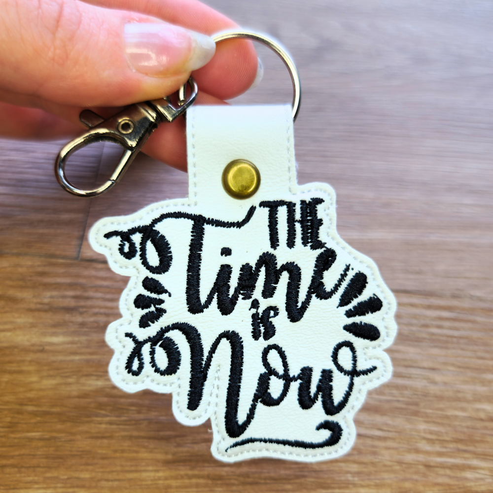 The Time is Now | Embroidered Keychain