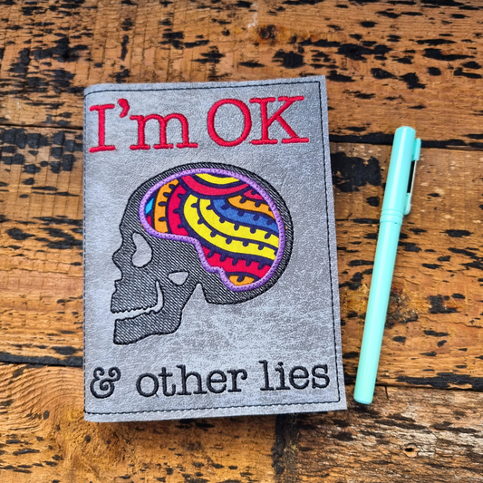 I'm OK & Other Lies A6 Embroidered Notebooks