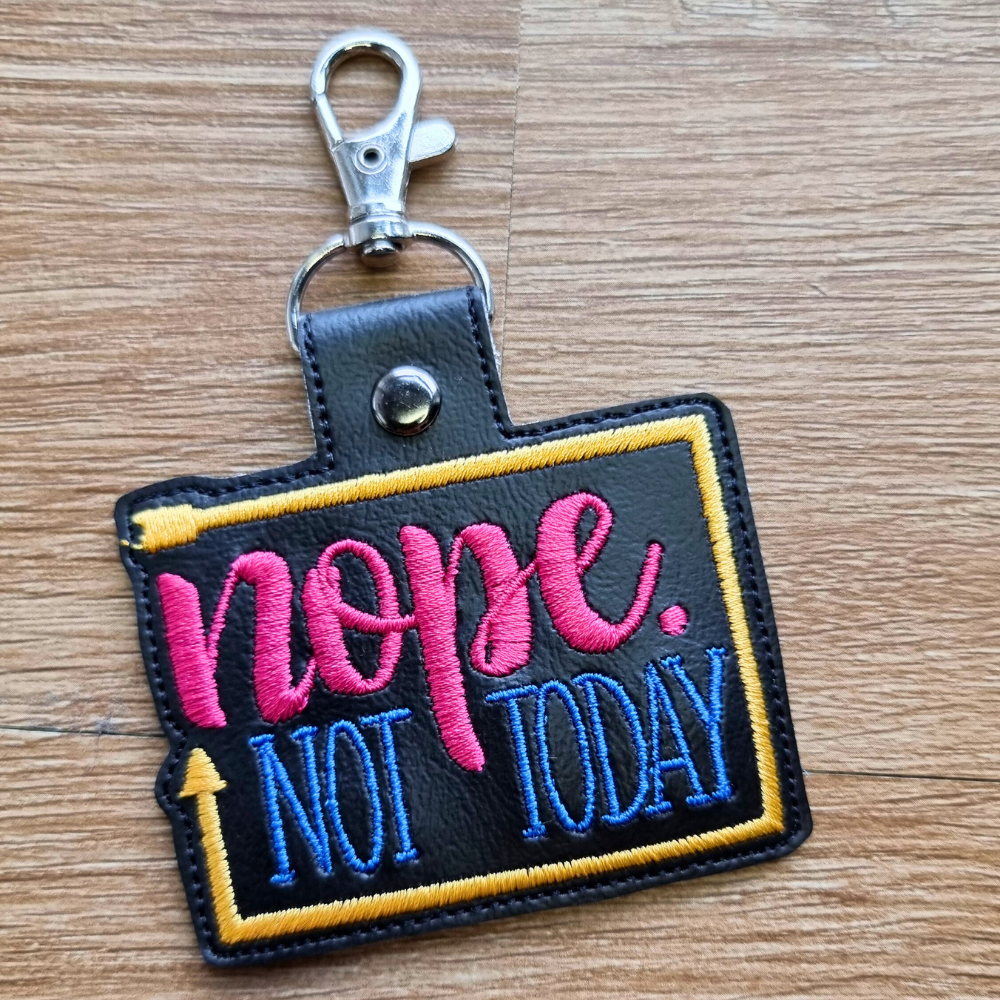 Nope Not Today | Embroidered Keychain