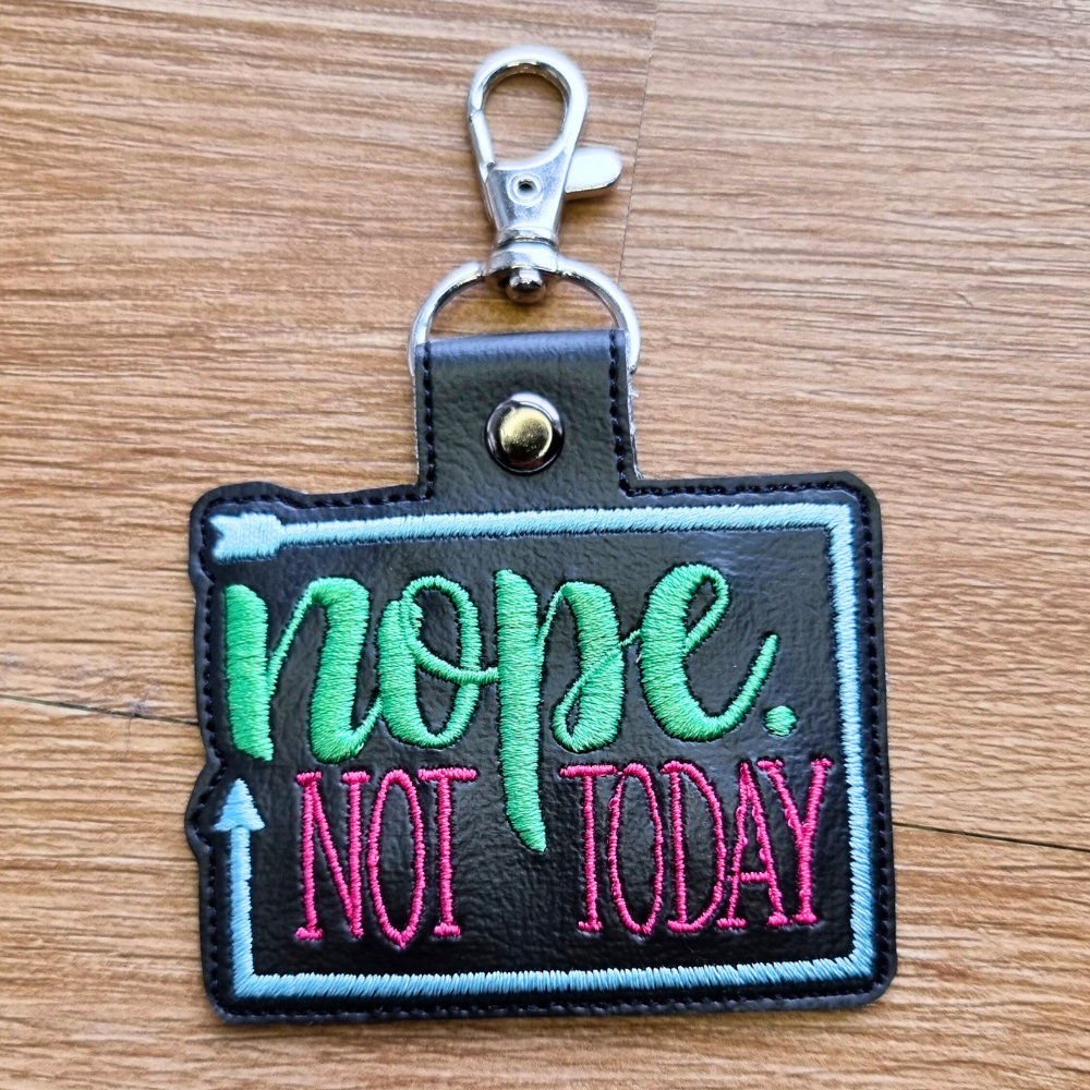 Nope Not Today | Embroidered Keychain