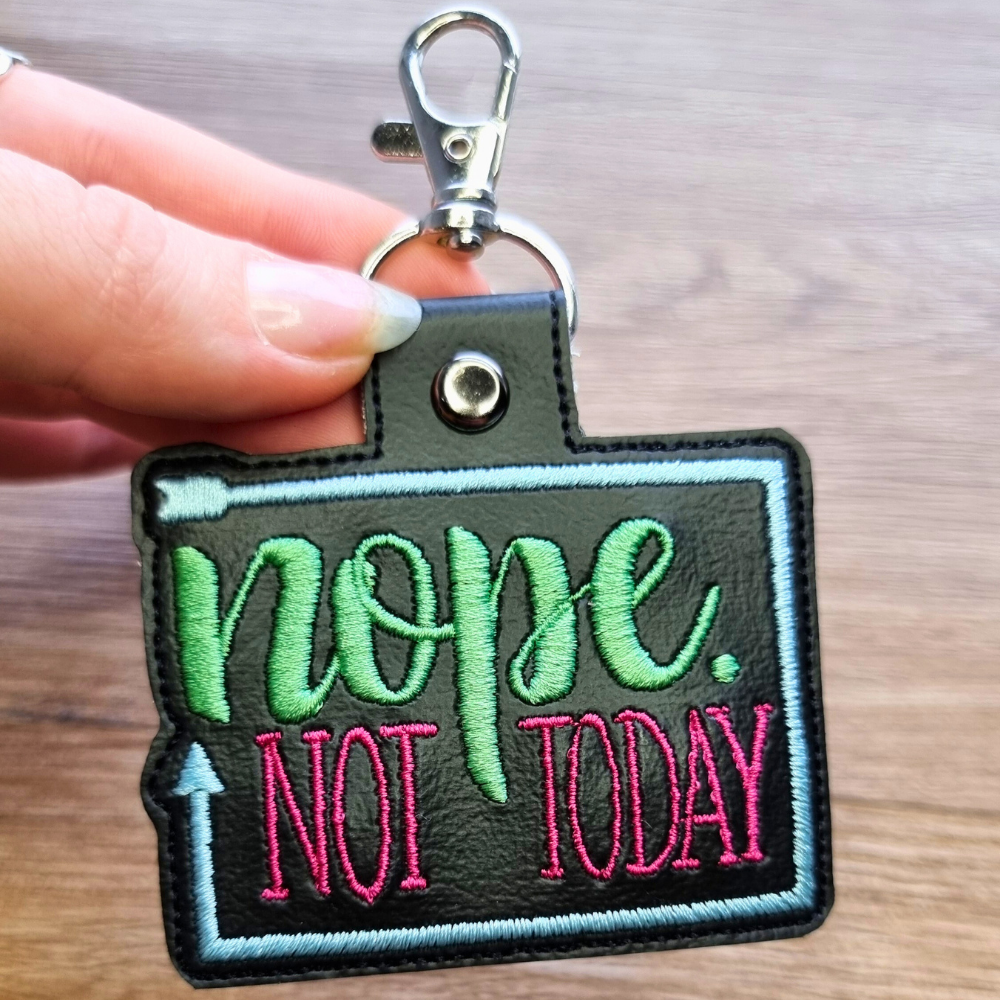 Nope Not Today | Embroidered Keychain