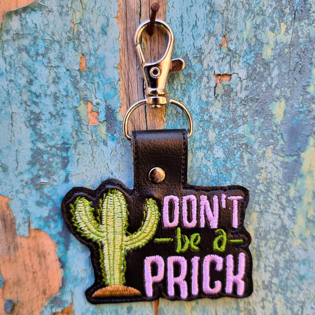 Don't be a Prick Cactus | Embroidered Keychain