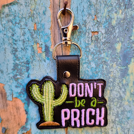 Don't be a Prick Cactus | Embroidered Keychain