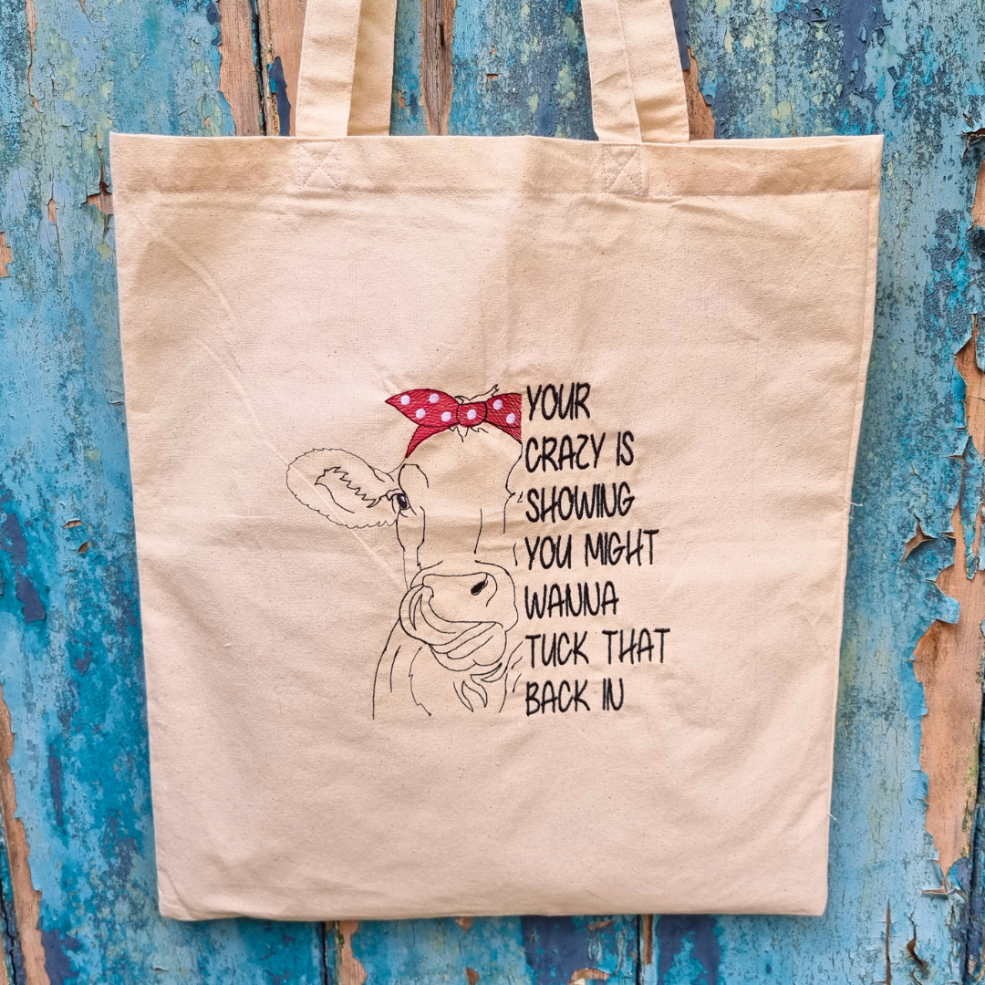 Your Crazy Is Showing Embroidered Tote Bag