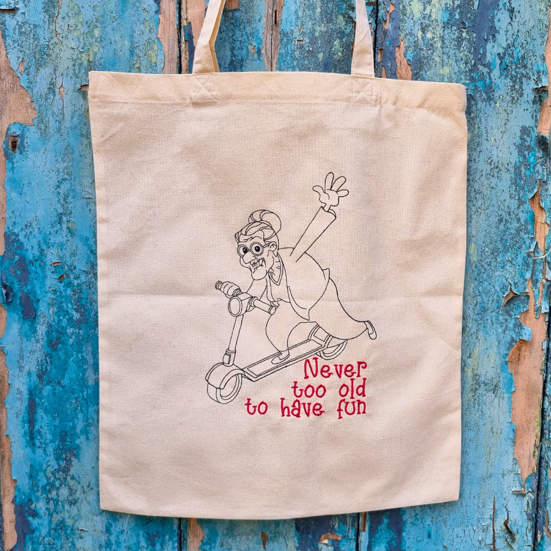 Never Too Old Embroidered Tote