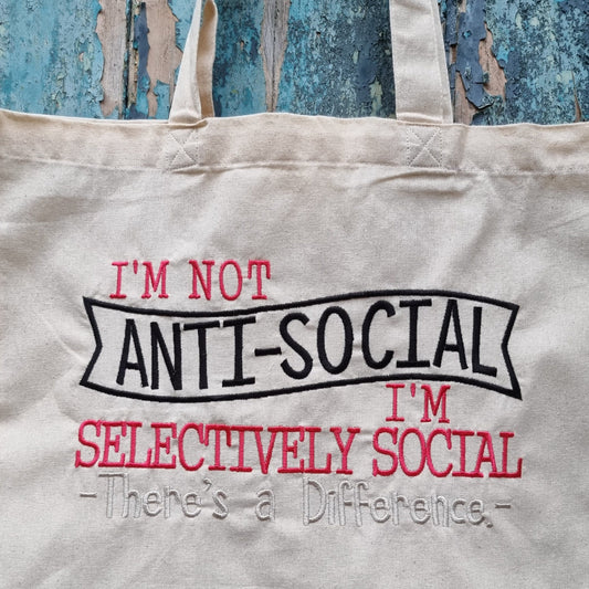 I'm Not Anti Social Embroidered Tote Bag