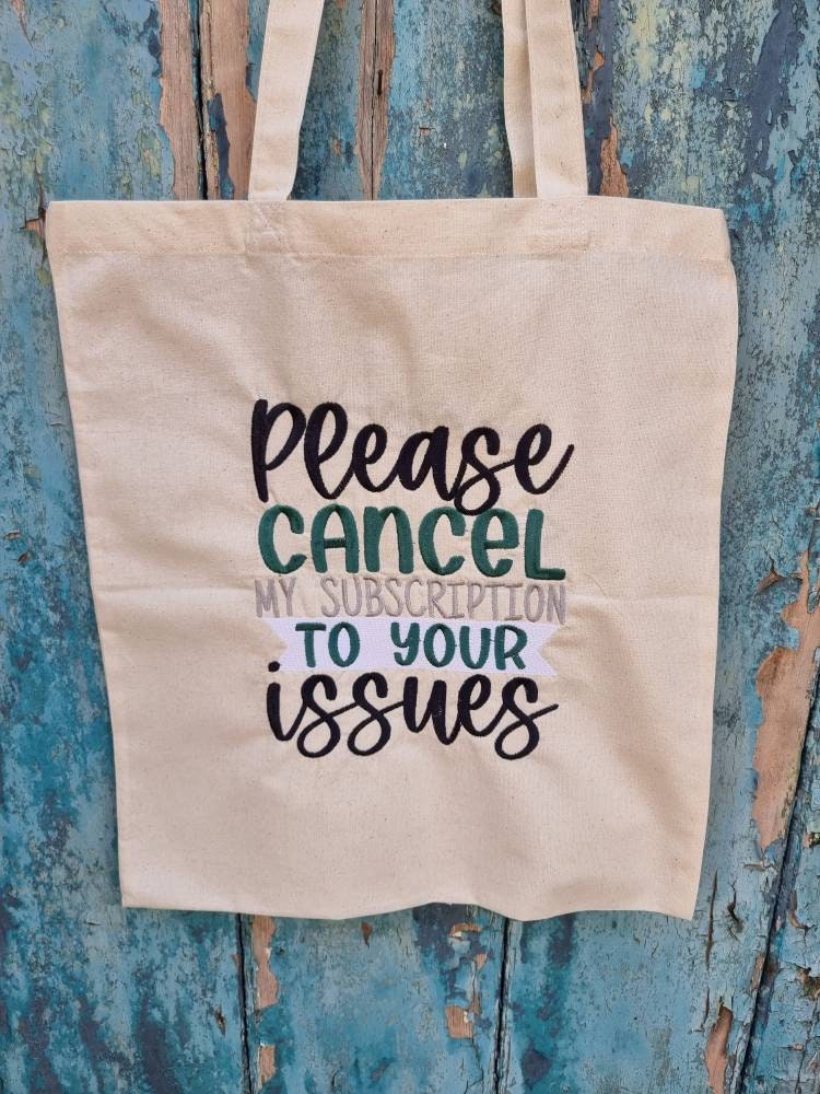 Funny Subscription to Your Issues Embroidered Tote