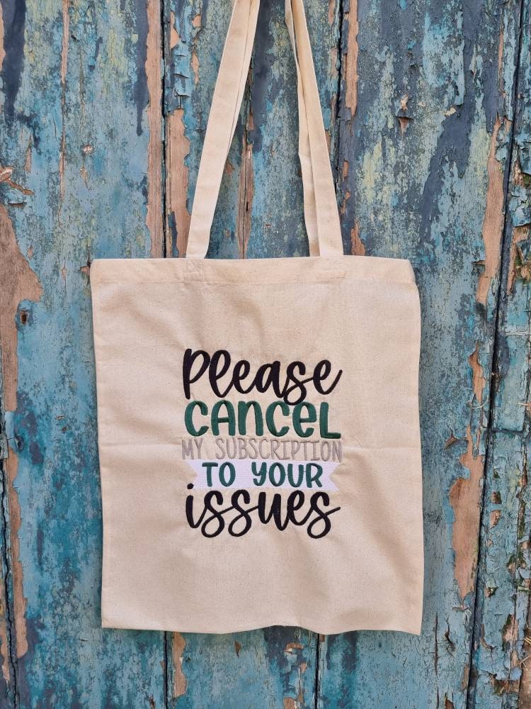 Funny Subscription to Your Issues Embroidered Tote