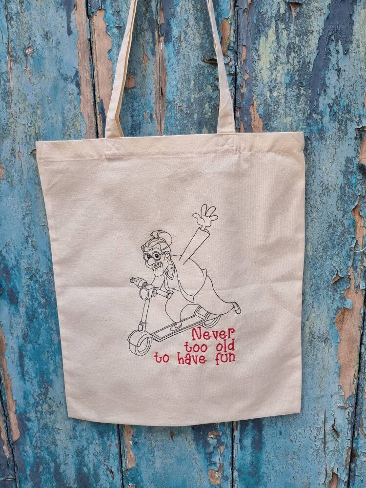 Never Too Old Embroidered Tote