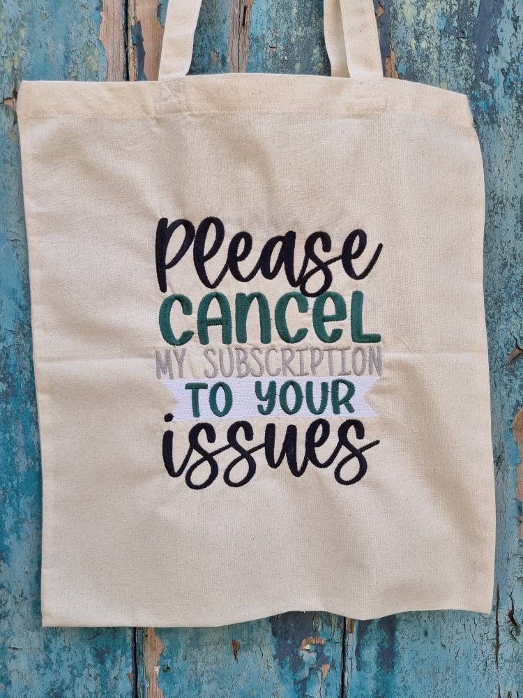 Funny Subscription to Your Issues Embroidered Tote